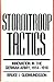 Stormtroop Tactics: Innovation In The German Army, 1914-1918