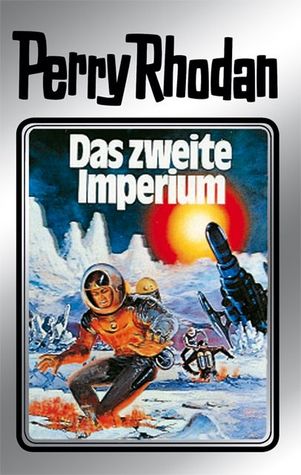 Das zweite Imperium (Perry Rhodan - Silberbände, #19 - Das Zweite Imperium, #2)