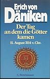 Der Tag an dem die Götter kamen. 11 August 3114 v. Chr. Der Tag an dem die Götter kamen. 11 August 3114 v. Chr.