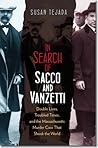 In Search of Sacco and Vanzetti by Susan Tejada