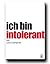 Ich bin intolerant