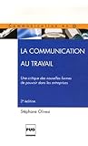 La Communication au travail : Une critique des nouvelles formes de pouvoir dans les entreprises