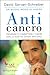Anticancro. Prevenire e combattere i tumori con le nostre difese naturali