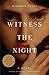 Witness the Night