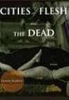 Cities of Flesh and the Dead by Diann Blakely