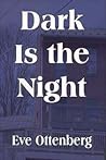 Dark Is the Night