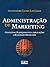 Administração de Marketing: Conceitos, Planejamento e Aplicações à Realidade Brasileira