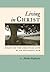 Living in Christ by Mother Raphaela Wilkinson