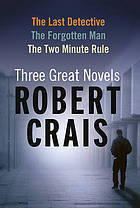 The Last Detective / The Forgotten Man / The Two Minute Rule (Elvis Cole, #9,10)