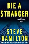 Die a Stranger by Steve Hamilton