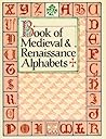 Book of Medieval and Renaissance Alphabets (Graphic Arts Archives Series)