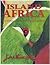 Island Africa: The Evolution of Africa's Rare Animals and Plants