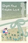 Simple Past Present Love by Thia Kyu Ori