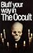 Bluff Your Way in the Occult