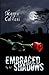 Embraced by the Shadows