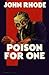 Poison for One