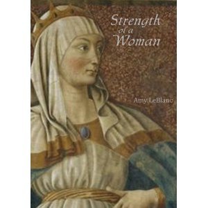 Strength of a Woman: Forgotten Heroines of the Bible