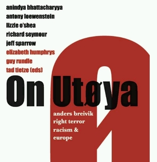 On Utøya: Anders Breivik, Right Terror, Racism and Europe
