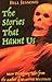 The Stories That Haunt Us