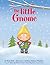 The Little Gnome by Sheri   Fink