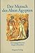Der Mensch des Alten Ägypten
