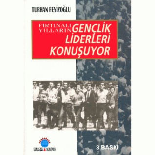 Fırtınalı Yılların Gençlik Liderleri Konuşuyor (Paperback)