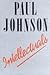 Intellectuals by Paul Johnson Intellectuals by Paul Johnson
