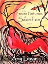 The Seven Perfumes of Sacrifice