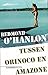 Tussen Orinoco en Amazone by Redmond O'Hanlon Tussen Orinoco en Amazone by Redmond O'Hanlon