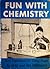 Fun with Chemistry