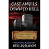 Cast Angels Down To Hell