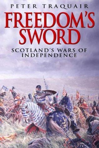 Freedom's Sword: Scotland's Wars of Independence (Paperback)
