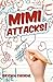 Mimi Attacks!