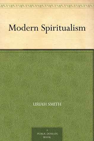 Modern Spiritualism: A Subject of Prophecy and a Sign of the Times
