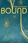 Bound by Annie Oldham Bound by Annie Oldham
