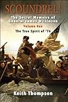 Scoundrel! The Secret Memoirs of General James Wilkinson by Keith Thompson Scoundrel! The Secret Memoirs of General James Wilkinson by Keith Thompson
