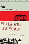 Selv om sola ikke skinner by Stian Bromark