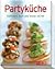 Partyküche [Raffiniert, Bunt Und Immer Ein Hit]