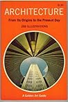 Architecture From Its Origins to the Present Day (A Golden Art Guide)