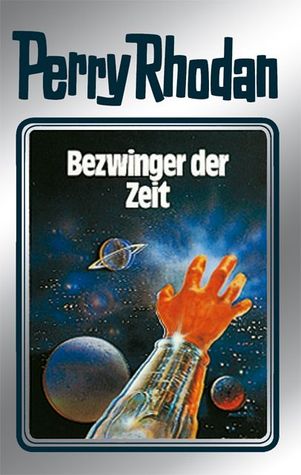 Bezwinger der Zeit (Perry Rhodan - Silberbände, #30 - Die Meister der Insel, #10)