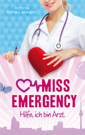 Hilfe, ich bin Arzt (Miss Emergency, #1)