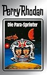 Die Para-Sprinter (Perry Rhodan - Silberbände, #24 - Die Meister der Insel, #4) Die Para-Sprinter (Perry Rhodan - Silberbände, #24 - Die Meister der Insel, #4)