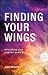 Finding Your Wings: Unleashing Your Creative  Powers
