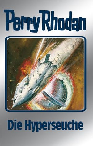 Die Hyperseuche (Perry Rhodan - Silberbände, #69 - Das kosmische Schachspiel, #2)
