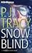 Snow Blind by P.J. Tracy Snow Blind by P.J. Tracy