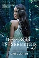 Goddess Interrupted (Goddess Test, #2)