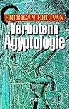 Verbotene Ägyptologie Verbotene Ägyptologie