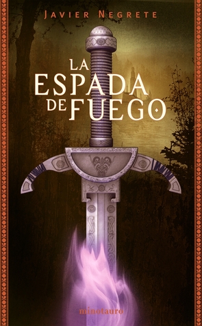 Portada de La espada de fuego, de Javier Negrete