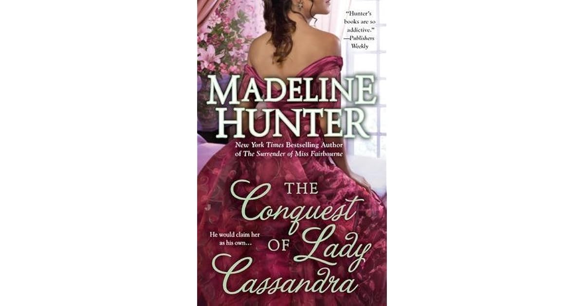 The Conquest Of Lady Cassandra By Madeline Hunter