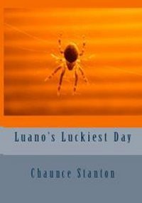 Luano's Luckiest Day